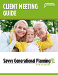 Savvy Generational Planning- The Client Meeting Guide