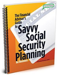 The Financial Advisor's Guide to Savvy Social Security Planning