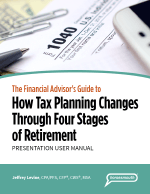 The FA's Guide to Tax-Planning Changes Through Four Stages of Retirement