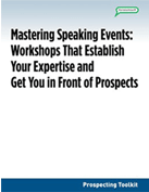 Mastering Speaking Events: Workshops That Establish Your Expertise and Get You in Front of Prospects