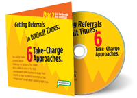 Getting Referrals in Difficult Times, Disc 2