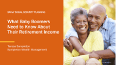 What Baby Boomers Need to Know to Maximize Retirement Income Presentation