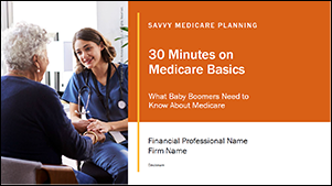 Horsesmouth Savvy Medicare Planning-30 Minutes on Medicare Basics—What Baby Boomers Need to Know About Medicare